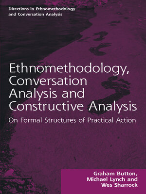 cover image of Ethnomethodology, Conversation Analysis and Constructive Analysis